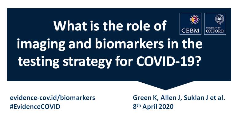 What Is The Role Of Imaging And Biomarkers Within The Current Testing Strategy For The Diagnosis Of Covid 19 The Centre For Evidence Based Medicine